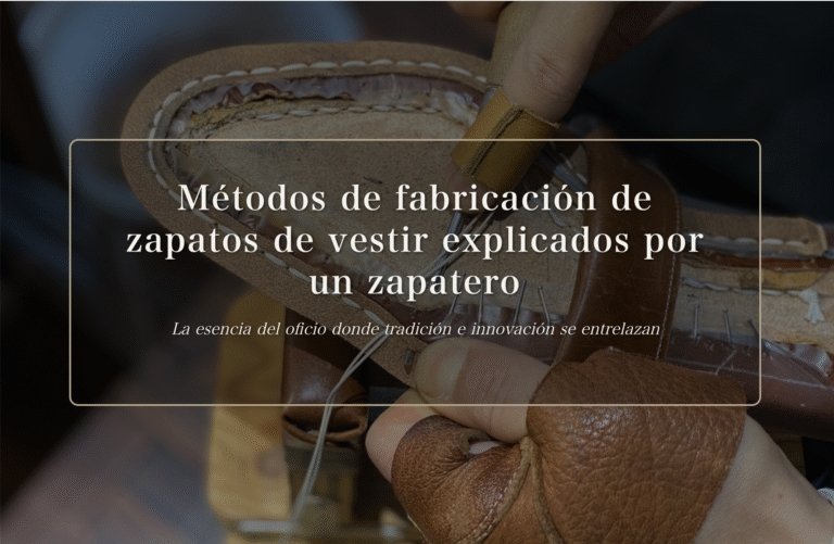 Métodos de fabricación de zapatos de vestir | The Makers Guild