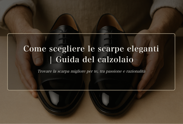 Come scegliere le scarpe eleganti | The Makers Guild