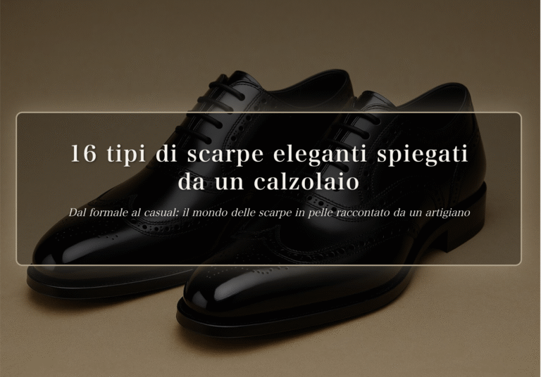 16 tipi di scarpe eleganti: guida del calzolaio