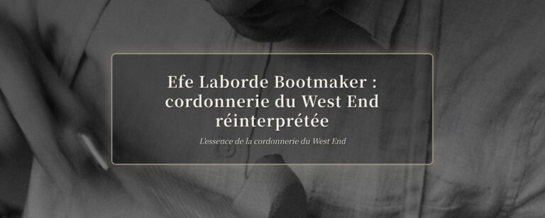 Cordonnerie du West End : la vision d’Efe Laborde | The Makers Guild