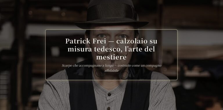 Patrick Frei calzolaio su misura: arte e prova | The Makers Guild