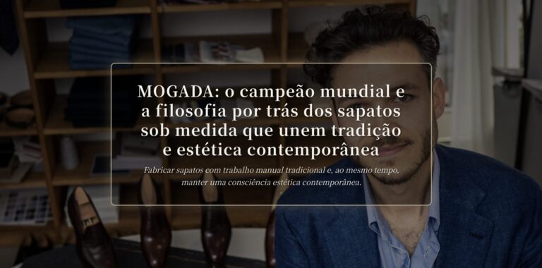 MOGADA sapatos sob medida: tradição e estética moderna