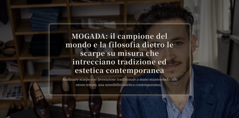 Scarpe su misura MOGADA: tradizione ed estetica | The Makers Guild