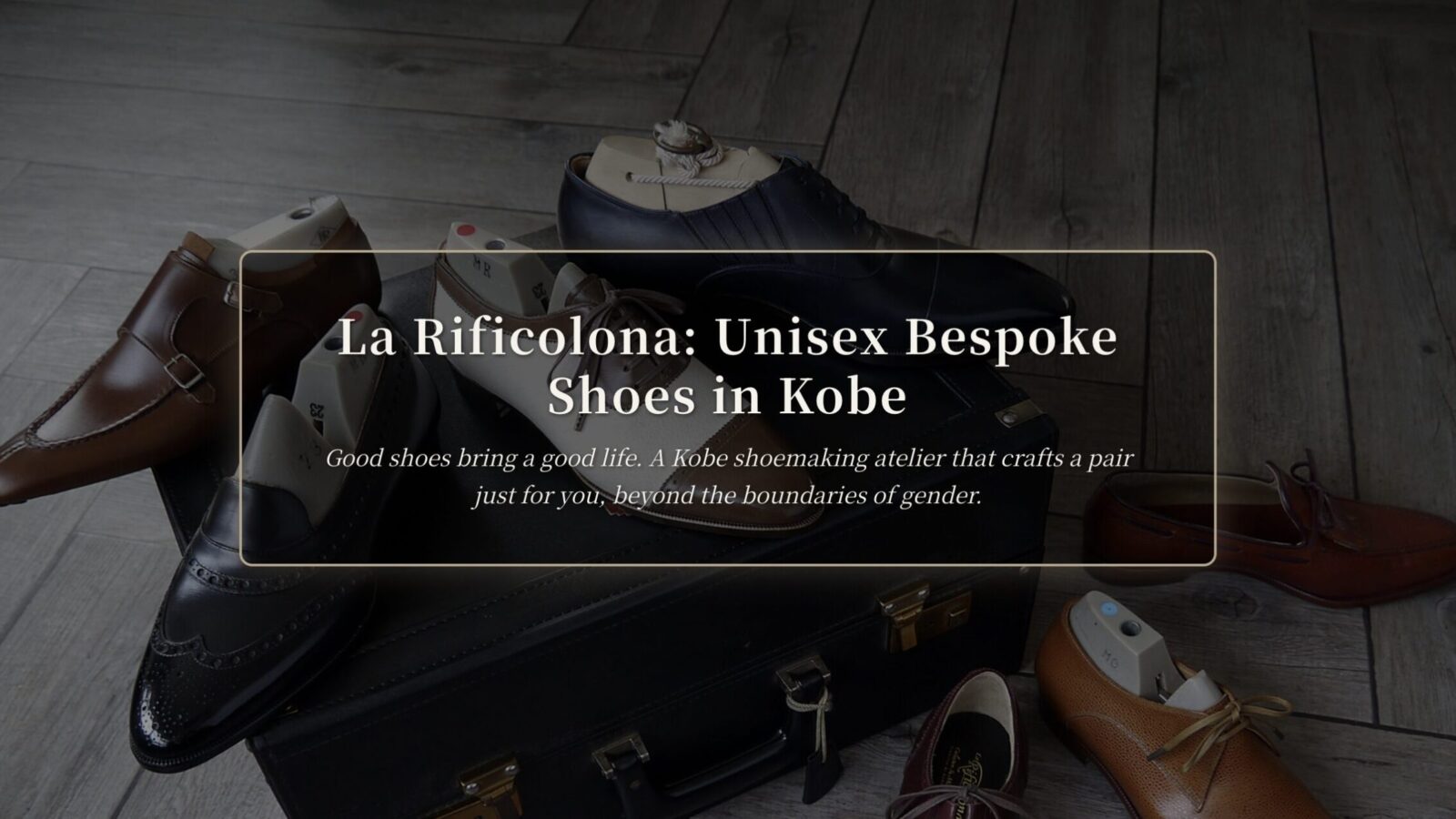 La Rificolona Bespoke Shoes in Kobe, Japan