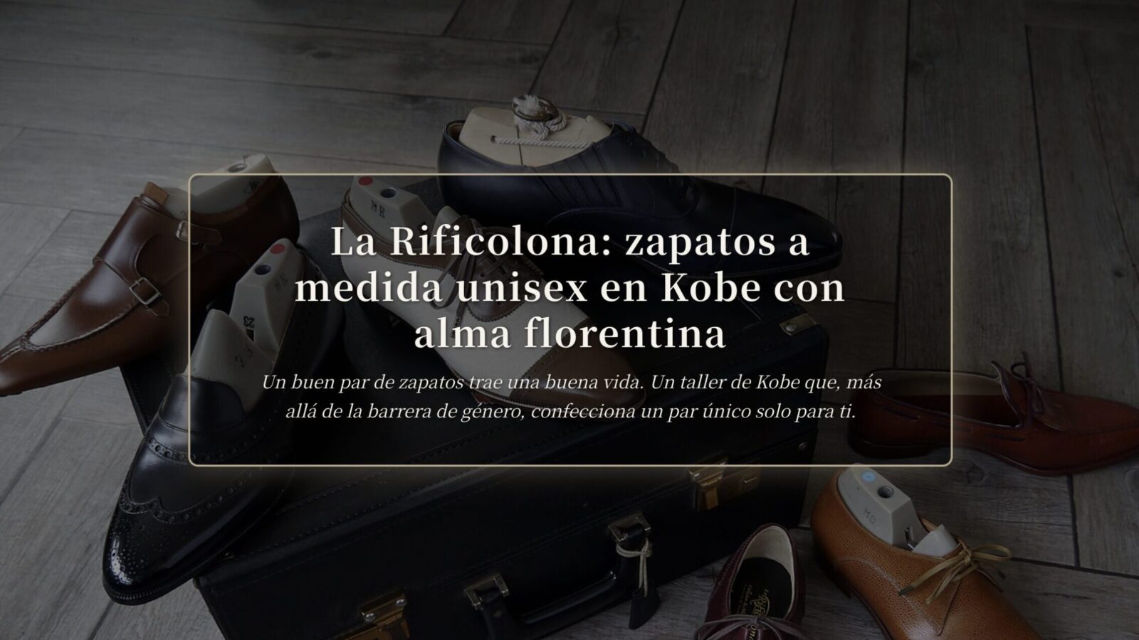 Zapatos a medida unisex en Kobe: La Rificolona