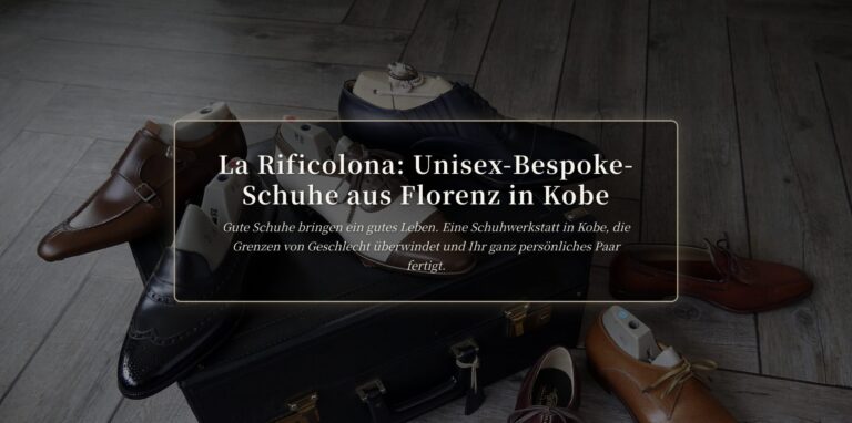 Bespoke-Schuhe in Kobe: La Rificolona aus Florenz | The Makers Guild